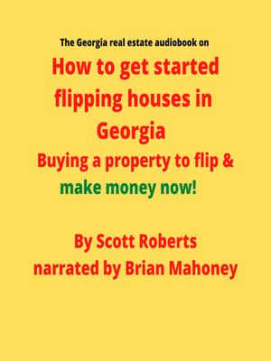 cover image of The Georgia real estate audiobook on How to get started flipping houses in Georgia